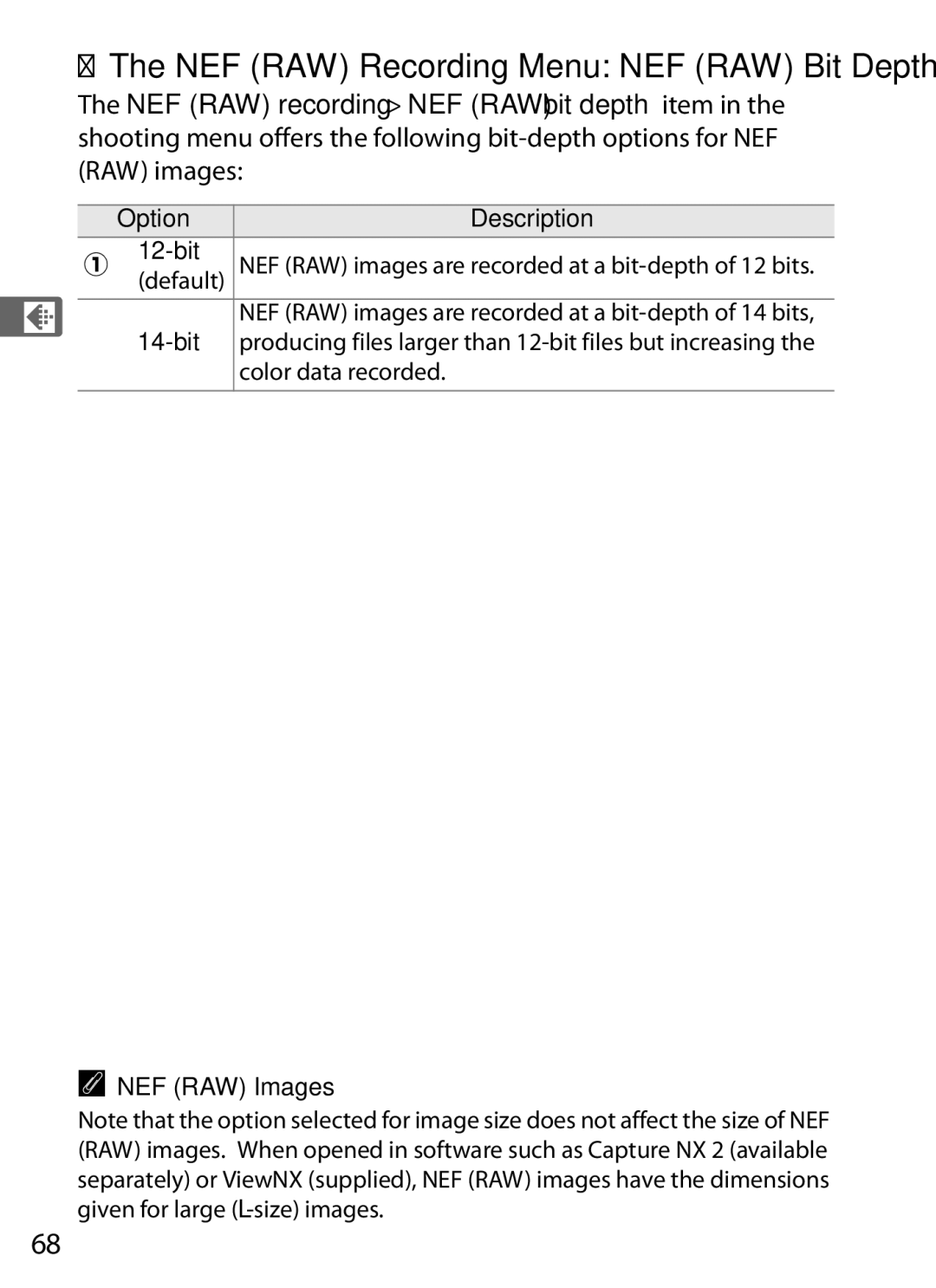 Nikon D7000BODY, D700OUTFIT, D700BODY, D7000KIT Option Description 12-bit, 14-bit, Color data recorded, NEF RAW Images 