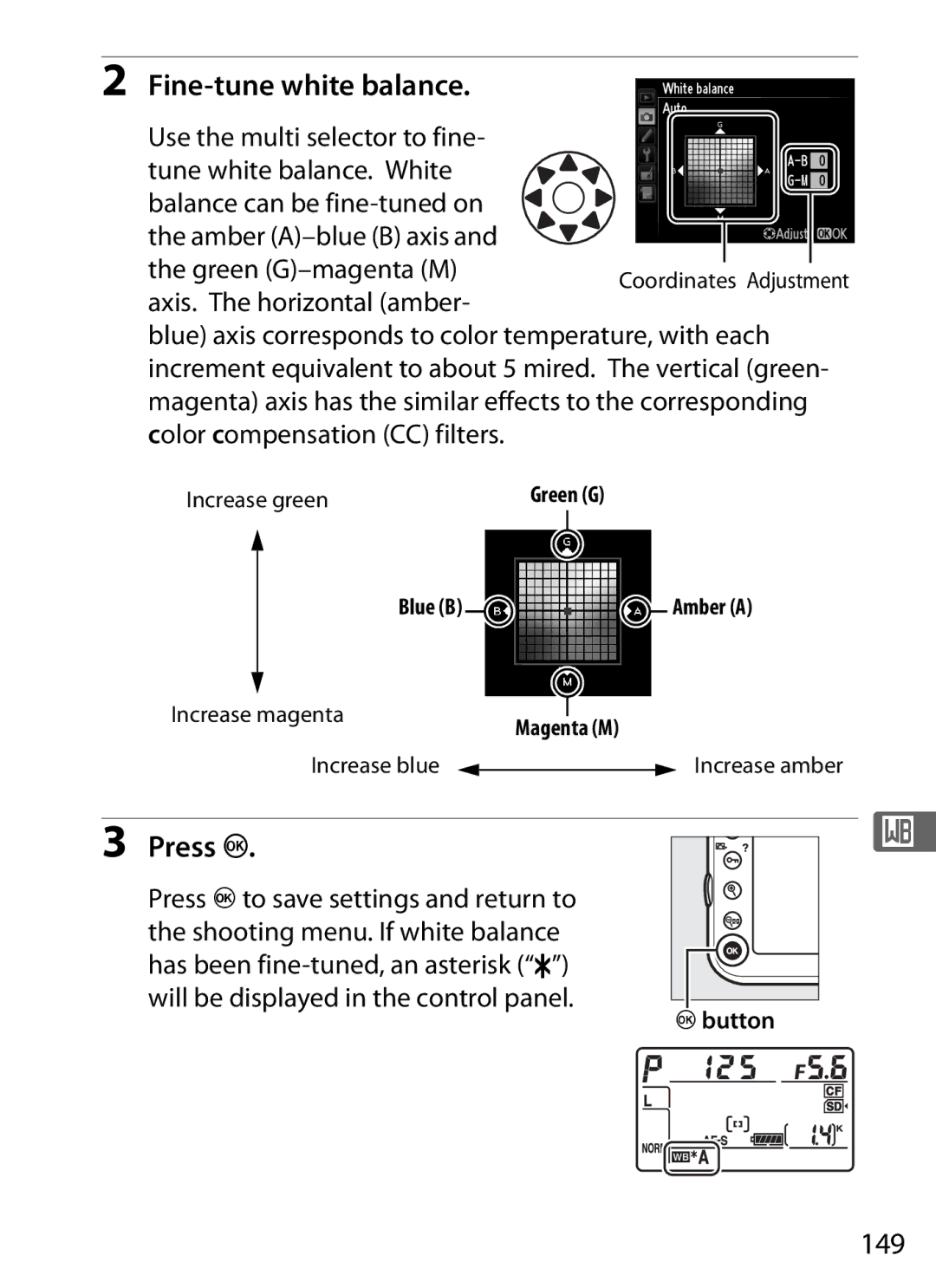 Nikon D800 E, D800EFXBODY, D800BODY Fine-tune white balance, Press J, 149, Amber A-blue B axis and the green G-magenta M 