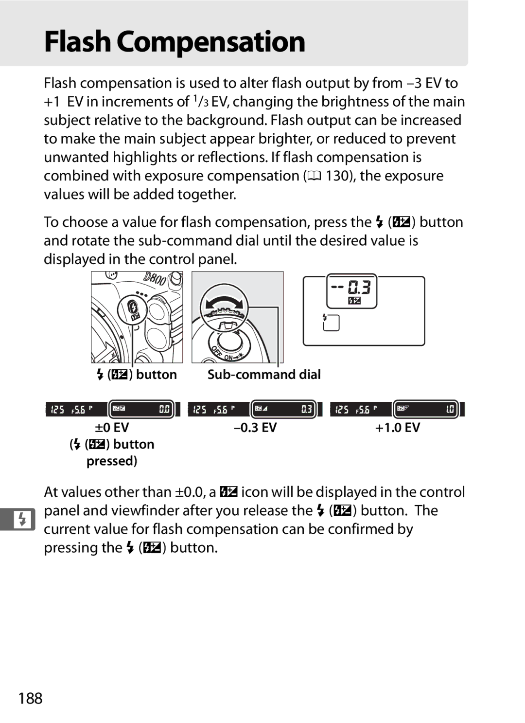 Nikon D800 E (Body Only), D800EFXBODY Flash Compensation, 188, Button Sub-command dial ±0 EV, MY button Pressed, +1.0 EV 