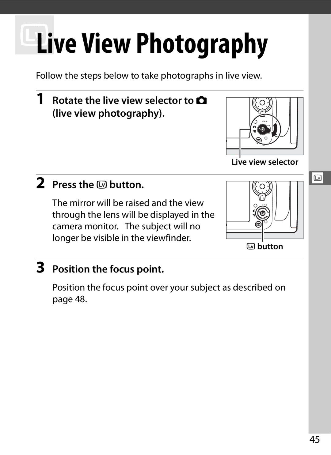 Nikon 2164+25468 Rotate the live view selector to C Live view photography, Press the abutton, Position the focus point 