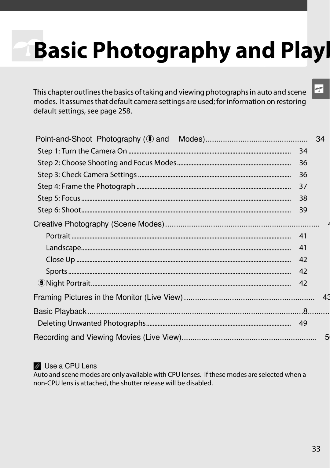 Nikon D90 user manual Default settings, see, Point-and-Shoot Photography i and j Modes, Creative Photography Scene Modes 