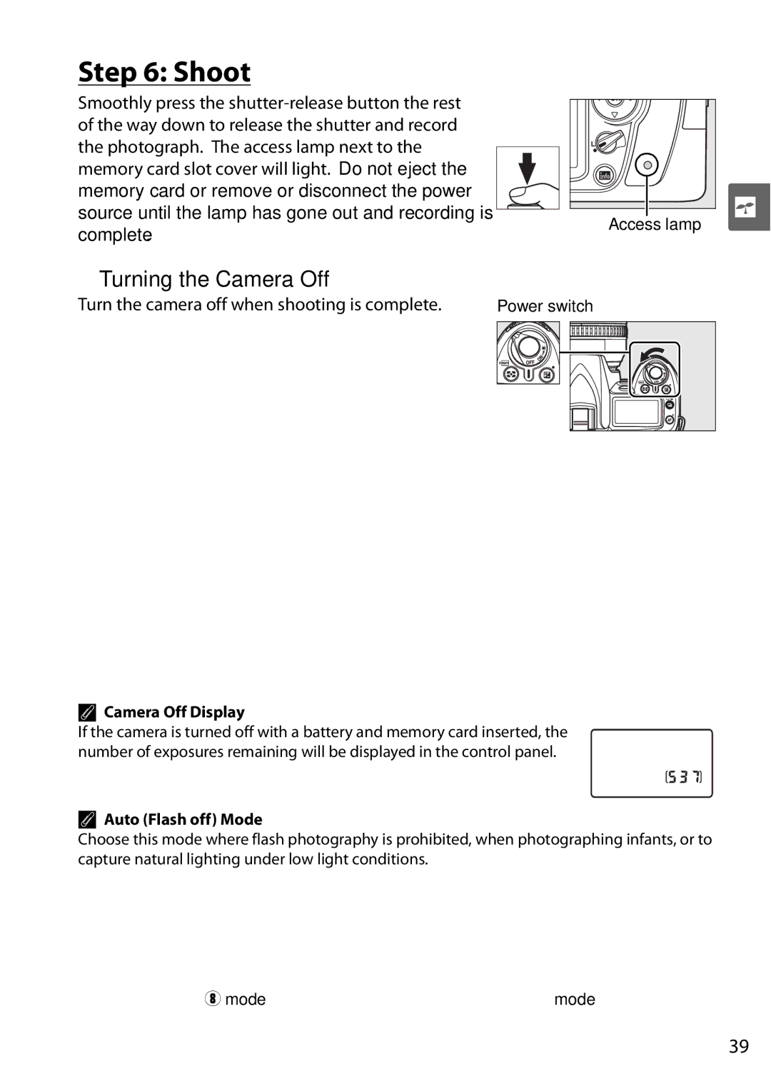 Nikon D90 user manual Shoot, Turning the Camera Off, Turn the camera off when shooting is complete, Auto Flash off Mode 