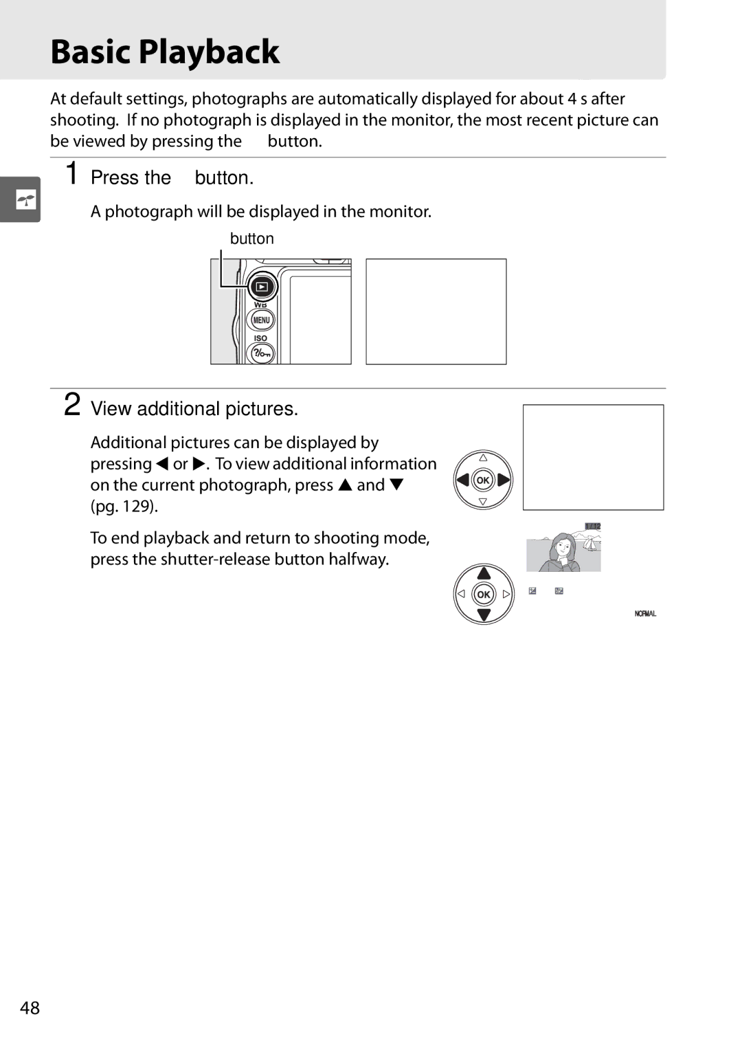 Nikon D90 Basic Playback, Press the K button, View additional pictures, Photograph will be displayed in the monitor 