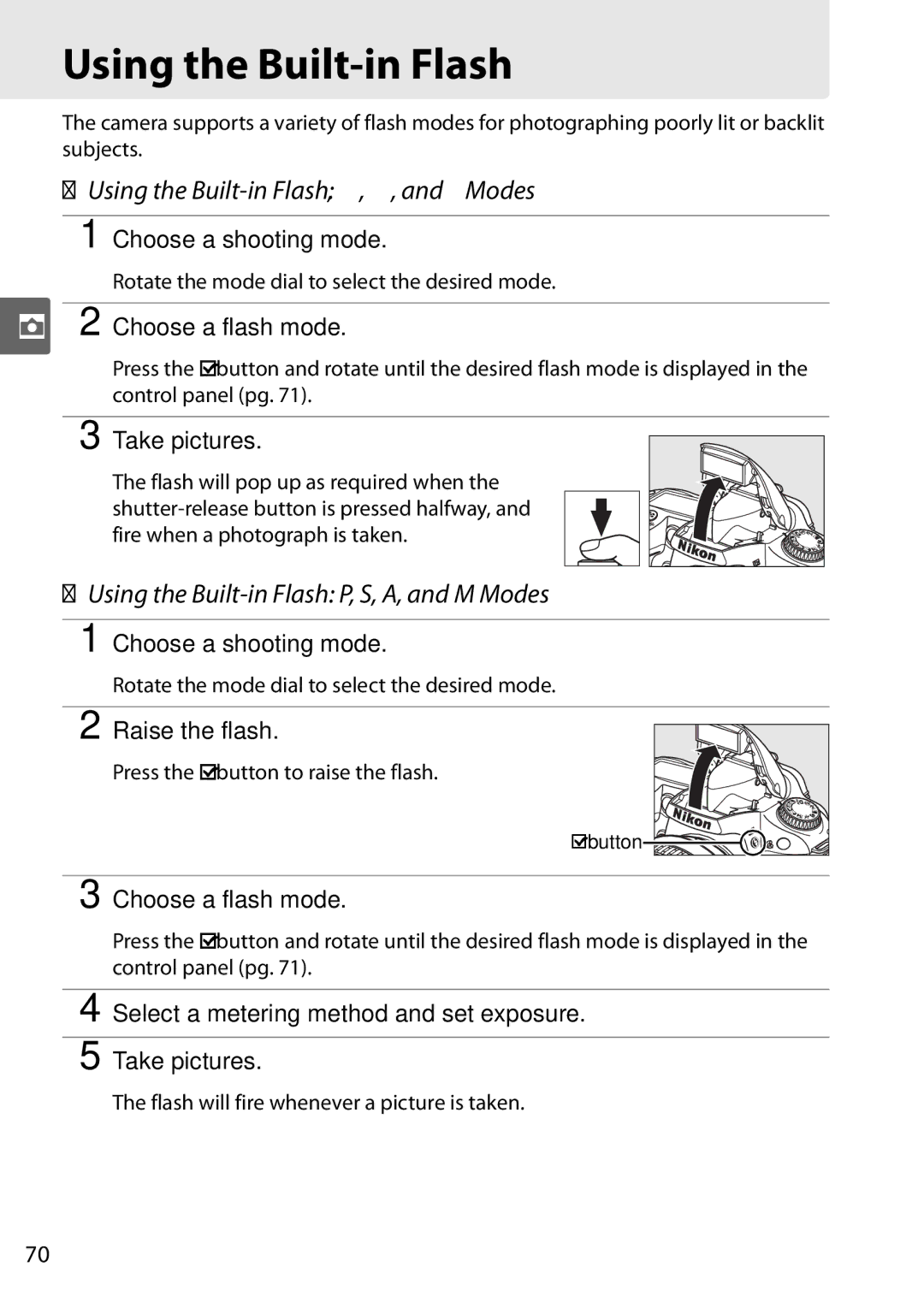 Nikon D90 user manual Using the Built-in Flash i, k, n, and oModes, Using the Built-in Flash P, S, A, and M Modes 