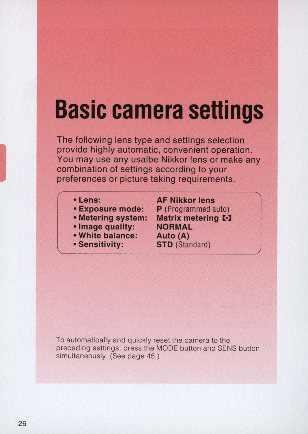 Nikon E2 Lens AF Nlkkor lens, Metering system Matrix metering oJ Image quality, White balance Auto a Sensitivity 