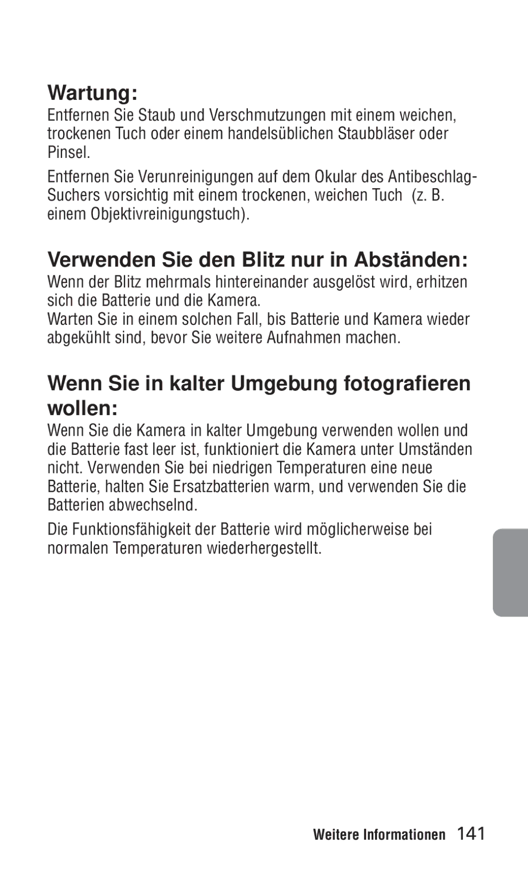 Nikon ED 120 Wartung, Verwenden Sie den Blitz nur in Abständen, Wenn Sie in kalter Umgebung fotografieren wollen 