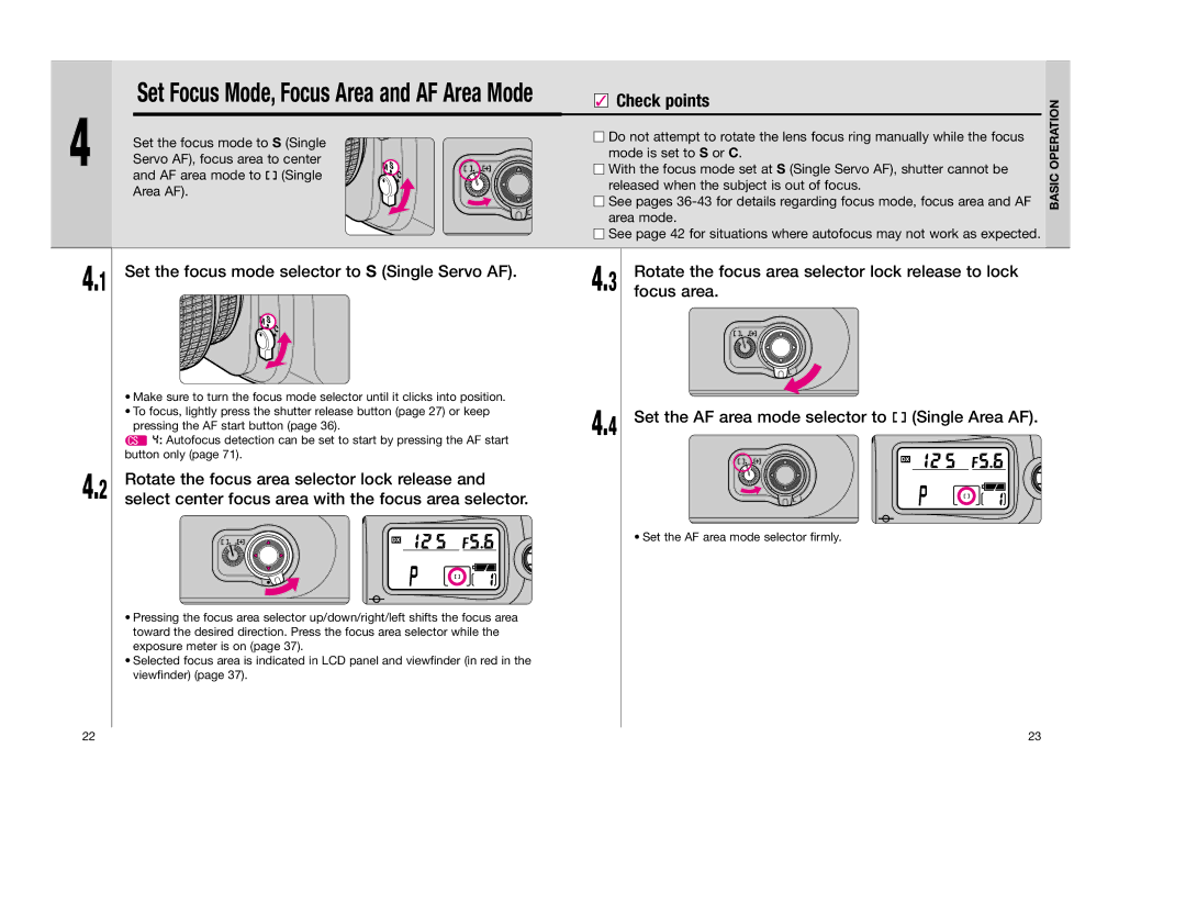 Nikon F 100 Set the focus mode selector to S Single Servo AF, Rotate the focus area selector lock release 