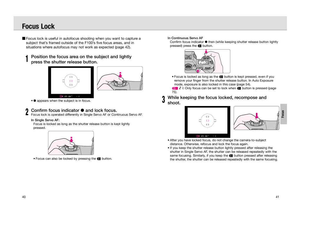 Nikon F 100 Focus Lock, Confirm focus indicator / and lock focus, While keeping the focus locked, recompose and shoot 