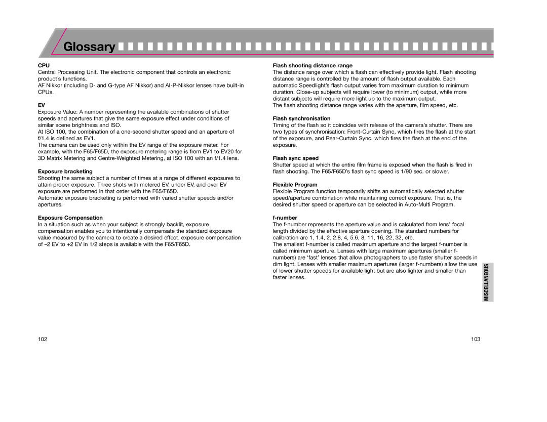 Nikon F65D Exposure bracketing, Exposure Compensation, Flash shooting distance range, Flash synchronisation, Number 