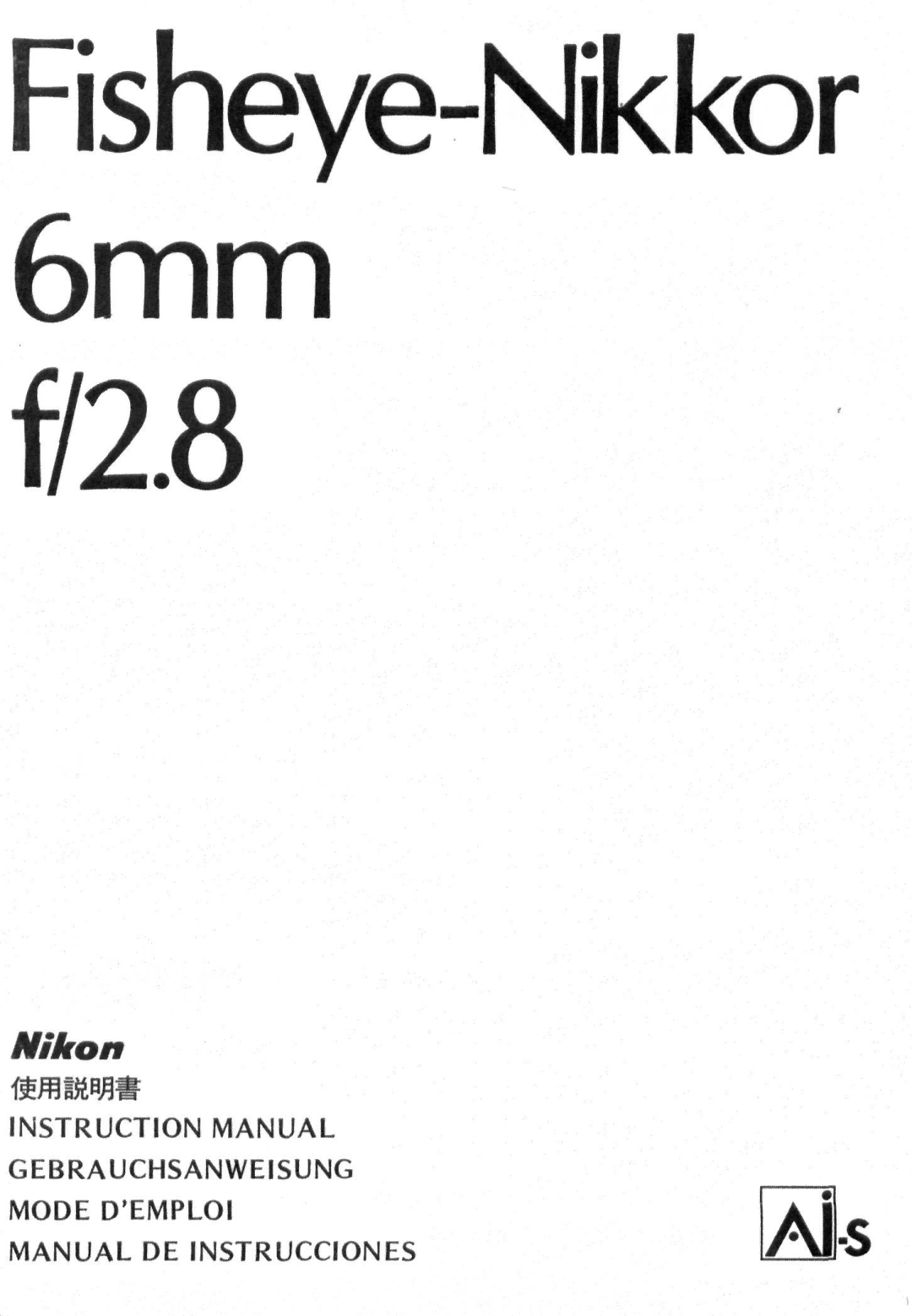 Nikon Fisheye-Nikkor 6mm f/2.8 instruction manual Mode Demploi Manual DE Instrucciones 