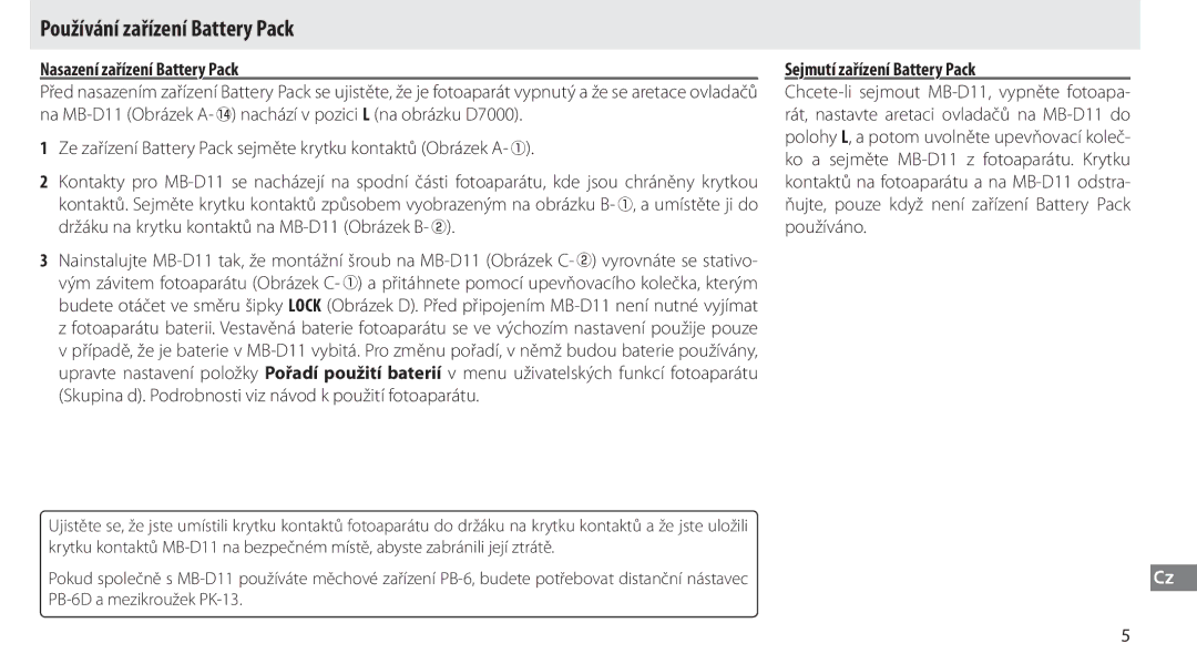 Nikon G02 manual Používání zařízení Battery Pack, Nasazení zařízení Battery Pack, Sejmutí zařízení Battery Pack 