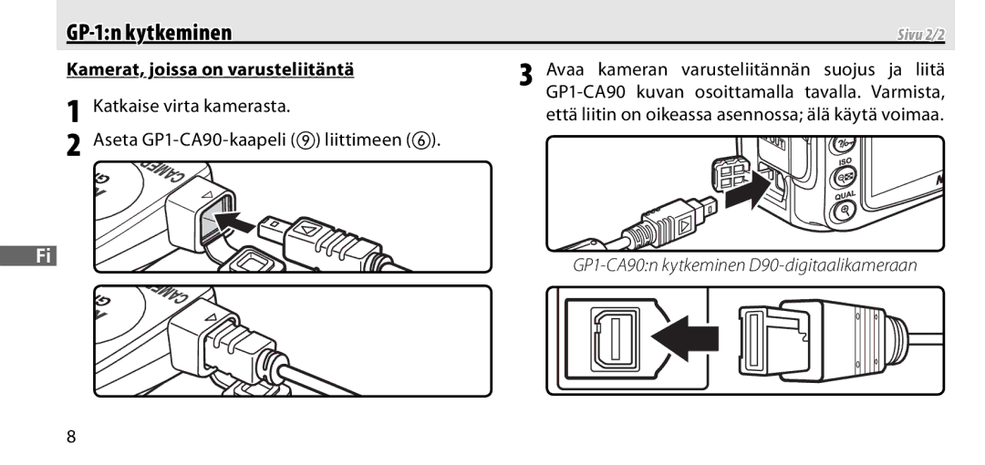 Nikon GP-1 manual Kamerat, joissa on varusteliitäntä, Avaa kameran varusteliitännän suojus ja liitä 