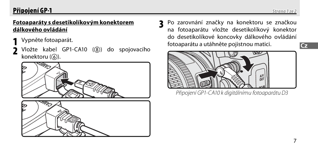 Nikon manual Připojení GP-1, Fotoaparáty s desetikolíkovým konektorem, Po zarovnání značky na konektoru se značkou 