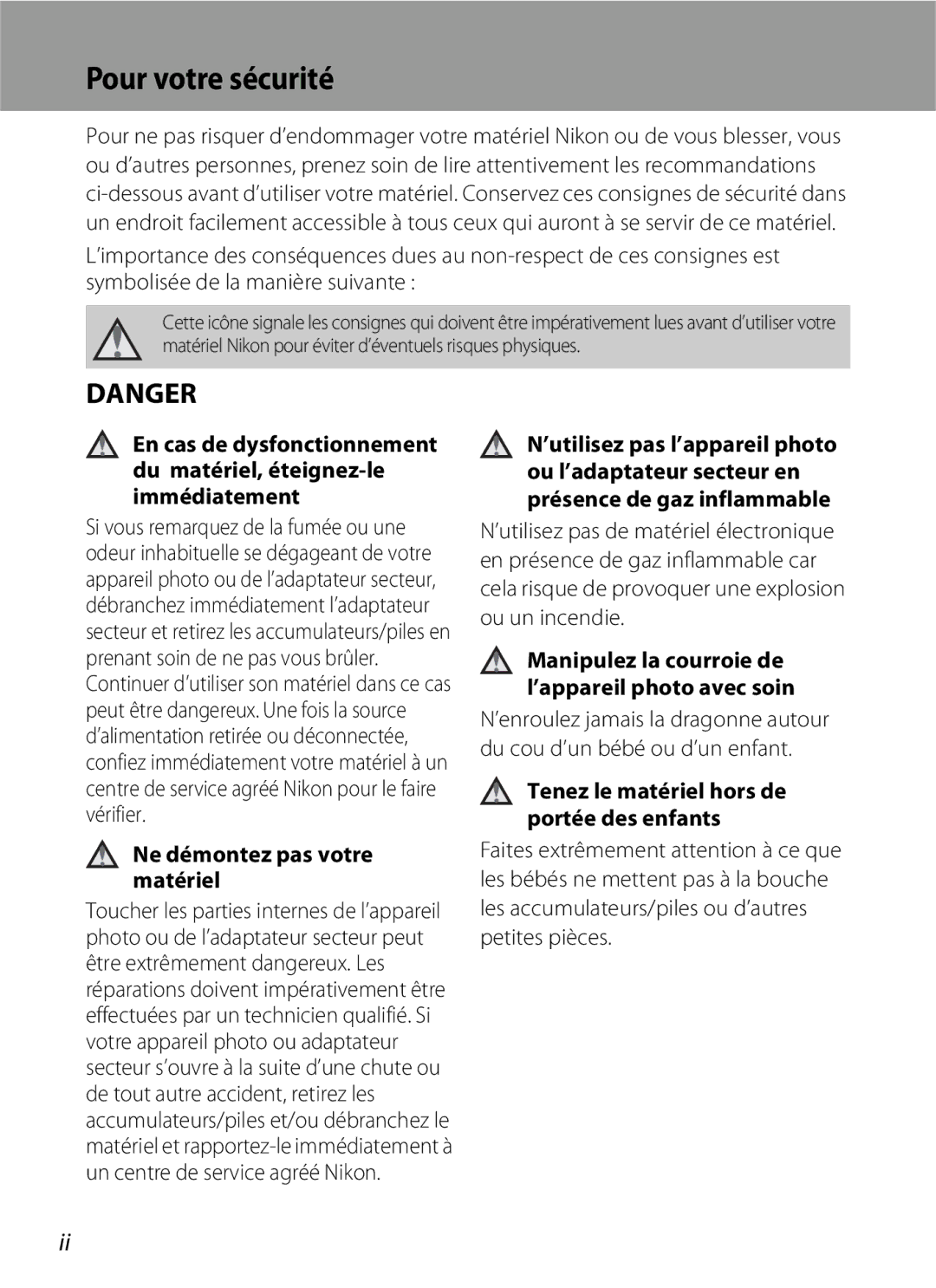 Nikon L110 Pour votre sécurité, Ne démontez pas votre matériel, Tenez le matériel hors de portée des enfants 