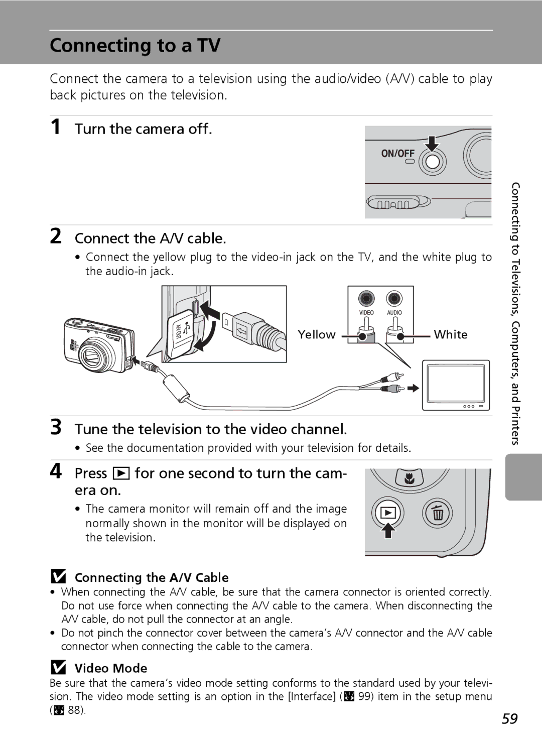 Nikon L5 Connecting to a TV, Turn the camera off Connect the A/V cable, Press i for one second to turn the cam- era on 