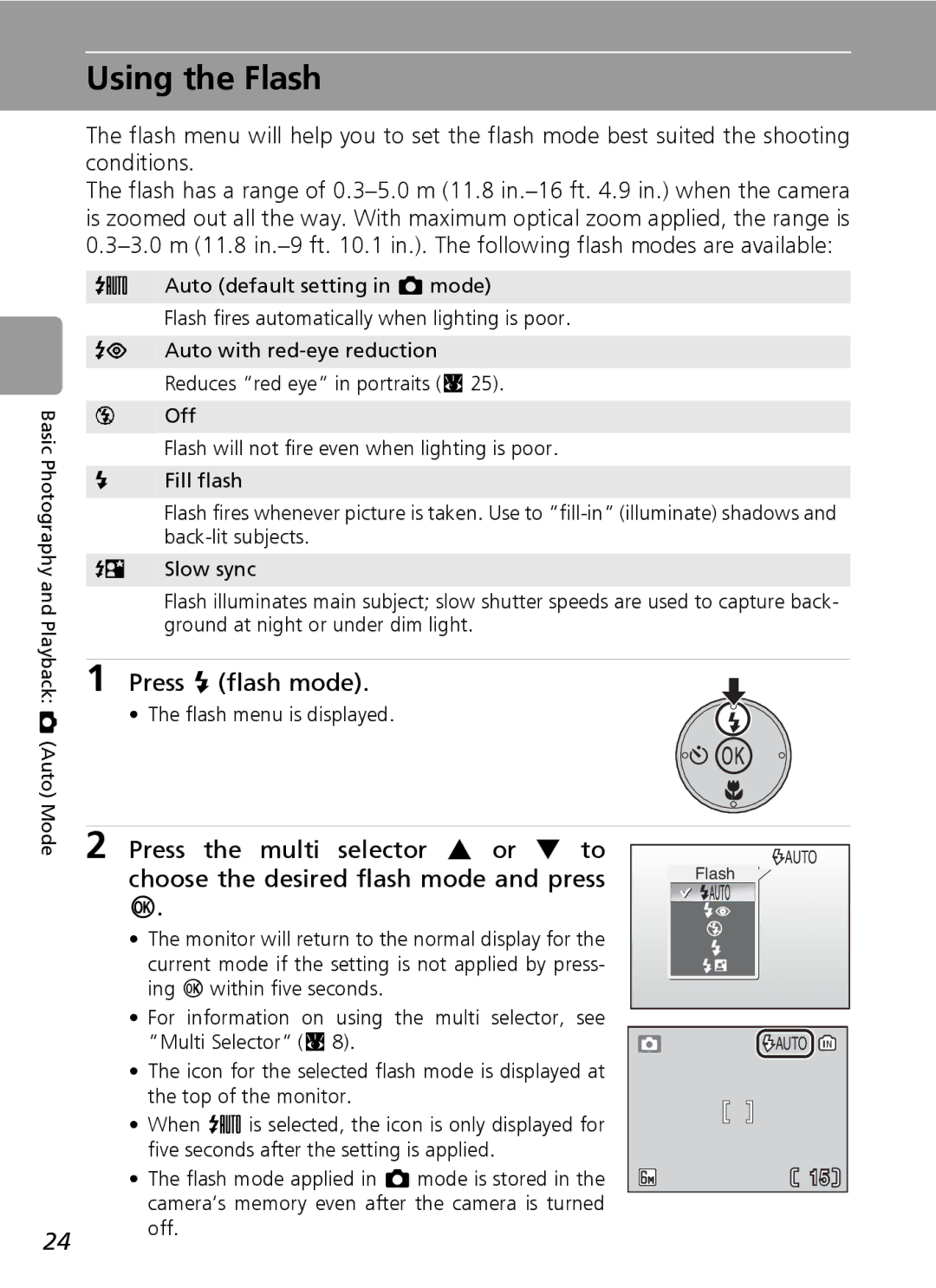 Nikon L6 Using the Flash, Press J flash mode, Press the multi selector G or H to, Choose the desired flash mode and press 