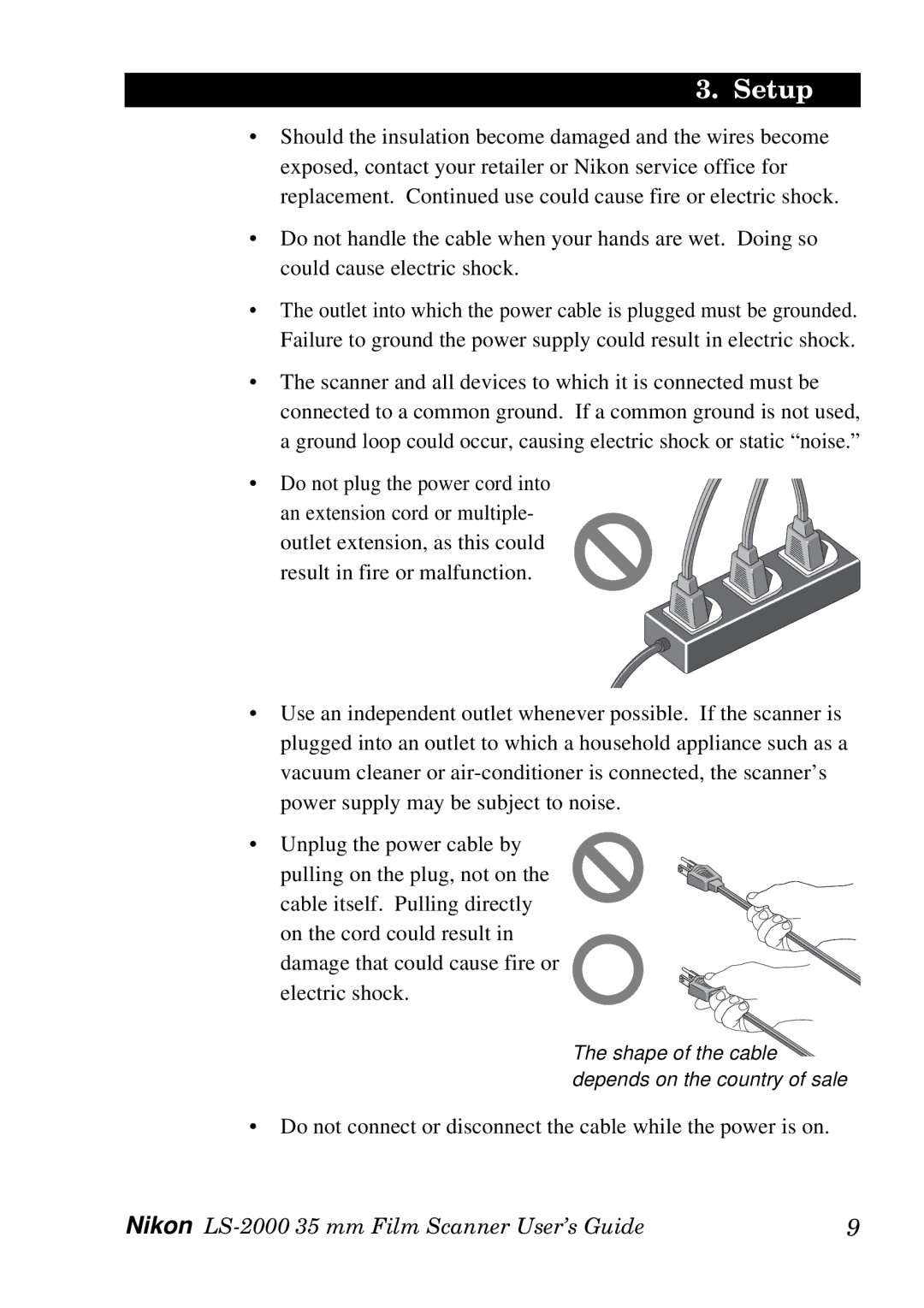 Nikon LS-2000 manual Do not connect or disconnect the cable while the power is on 