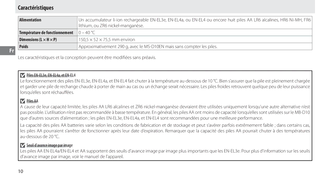 Nikon MB-D10 user manual Caractéristiques, Alimentation, Dimensions L × H × P, Poids 