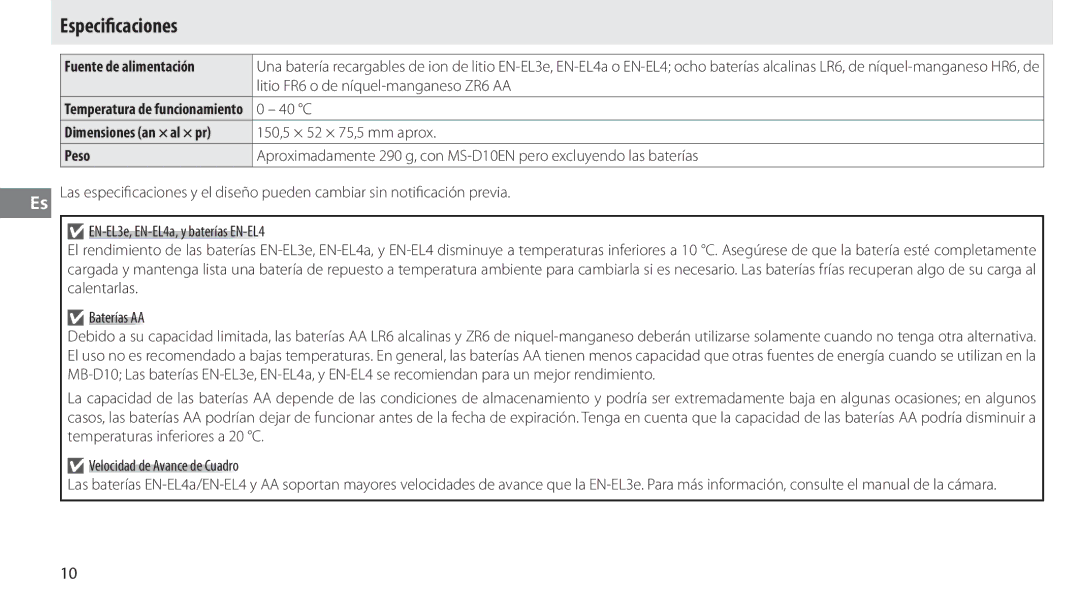 Nikon MB-D10 Especiﬁcaciones, Fuente de alimentación, Litio FR6 o de níquel-manganeso ZR6 AA, 150,5 × 52 × 75,5 mm aprox 