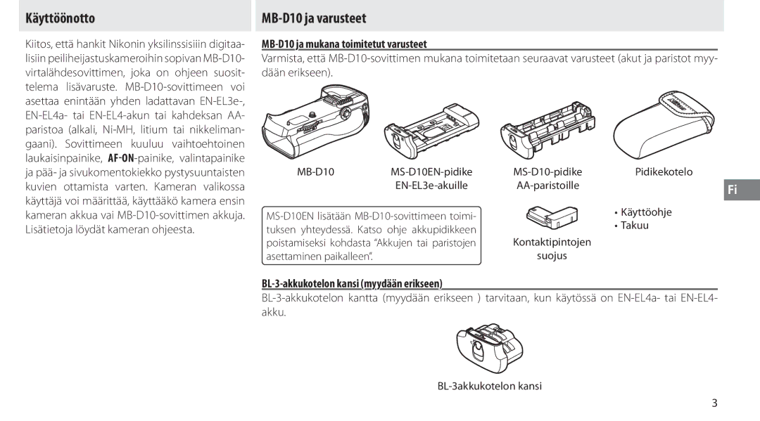 Nikon Käyttöönotto, MB-D10 ja mukana toimitetut varusteet, Kuvien ottamista varten. Kameran valikossa, Pidikekotelo 