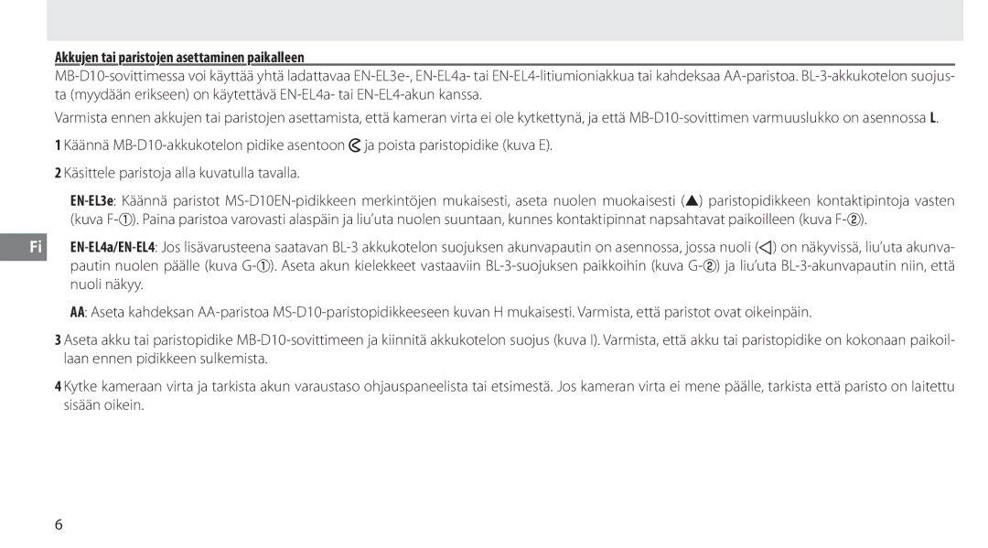 Nikon MB-D10 user manual Akkujen tai paristojen asettaminen paikalleen 