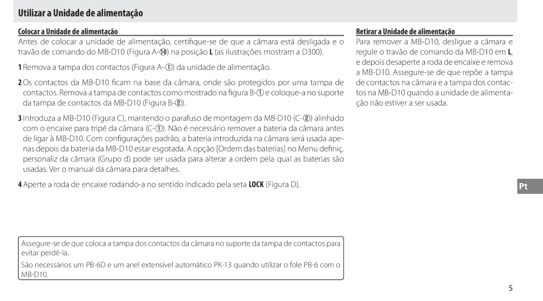 Nikon MB-D10 Utilizar a Unidade de alimentação, Colocar a Unidade de alimentação, Retirar a Unidade de alimentação 