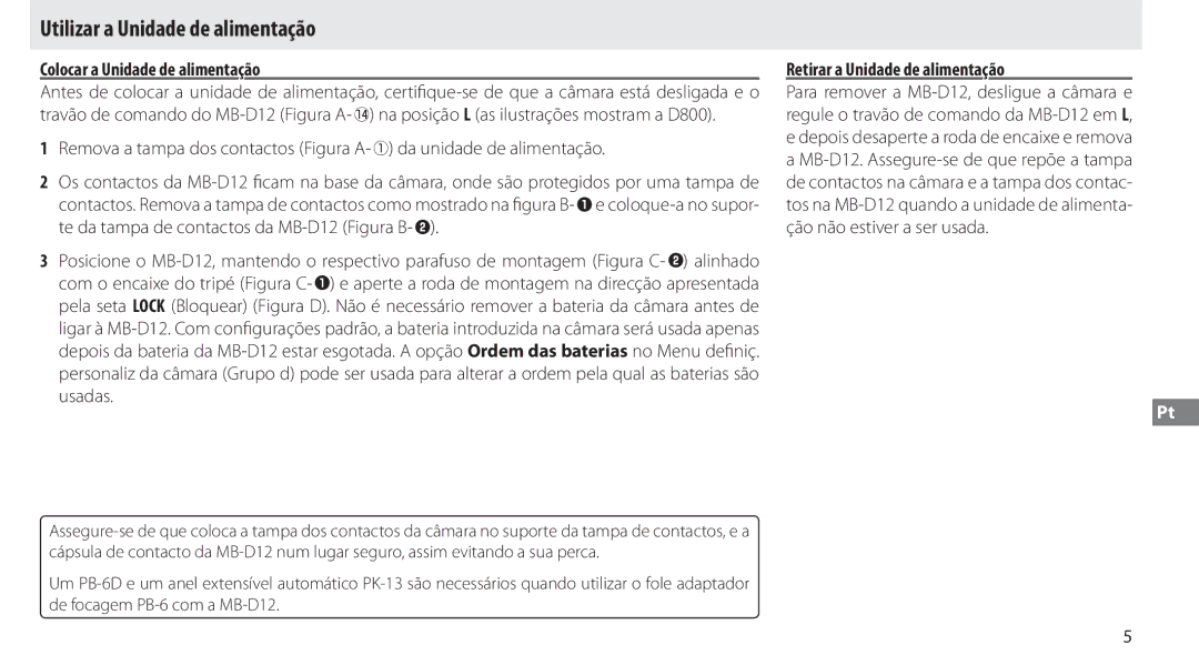 Nikon MB-D12 manual Utilizar a Unidade de alimentação, Colocar a Unidade de alimentação, Retirar a Unidade de alimentação 