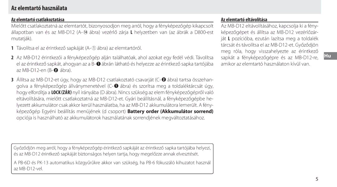 Nikon MB-D12 manual Az elemtartó használata, Az elemtartó csatlakoztatása, Az elemtartó eltávolítása 