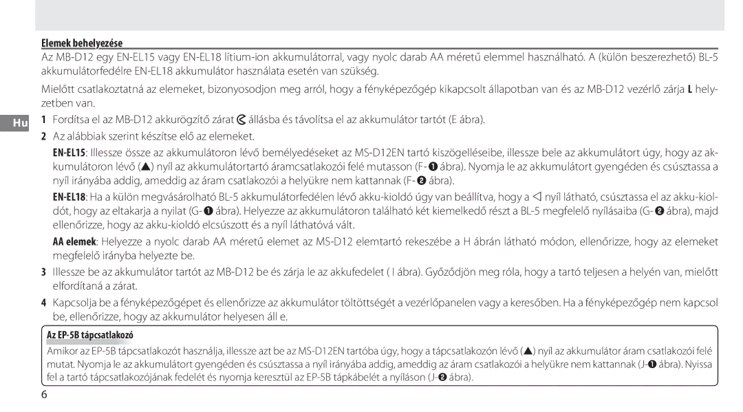 Nikon MB-D12 manual Elemek behelyezése, Az alábbiak szerint készítse elő az elemeket, Az EP-5B tápcsatlakozó 