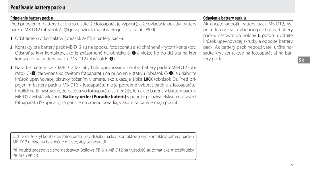 Nikon MB-D12 manual Používanie battery pack-u, Pripojenie battery pack-u, Odpojenie battery pack-u, Tery pack 