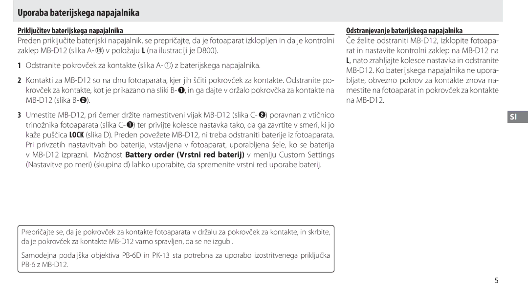 Nikon MB-D12 manual Uporaba baterijskega napajalnika, Priključitev baterijskega napajalnika 