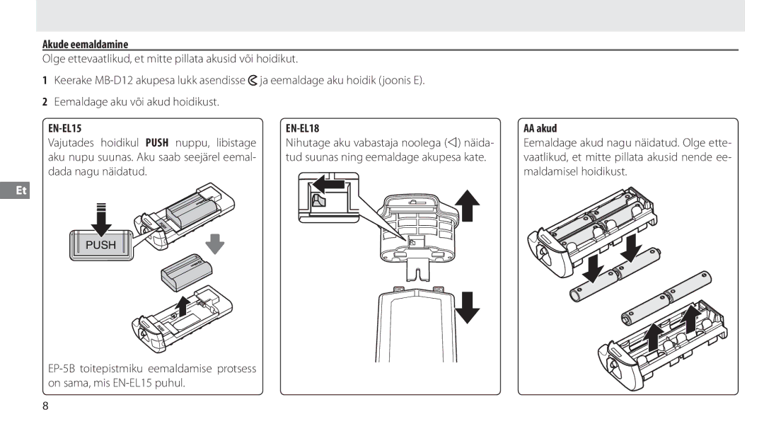 Nikon MB-D12 manual Akude eemaldamine, EN-EL15 EN-EL18 AA akud, Eemaldage akud nagu näidatud. Olge ette 