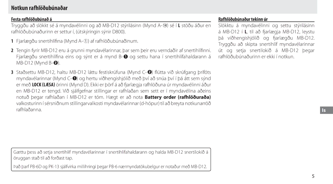 Nikon MB-D12 manual Notkun rafhlöðubúnaðar, Festa rafhlöðubúnað á, Rafhlöðubúnaður tekinn úr 