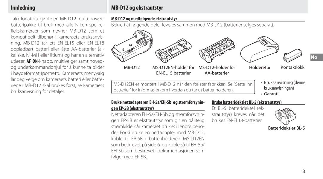 Nikon Innledning, MB-D12 og ekstrautstyr, MB-D12 og medfølgende ekstrautstyr, Bruke batteridekslet BL-5 ekstrautstyr 