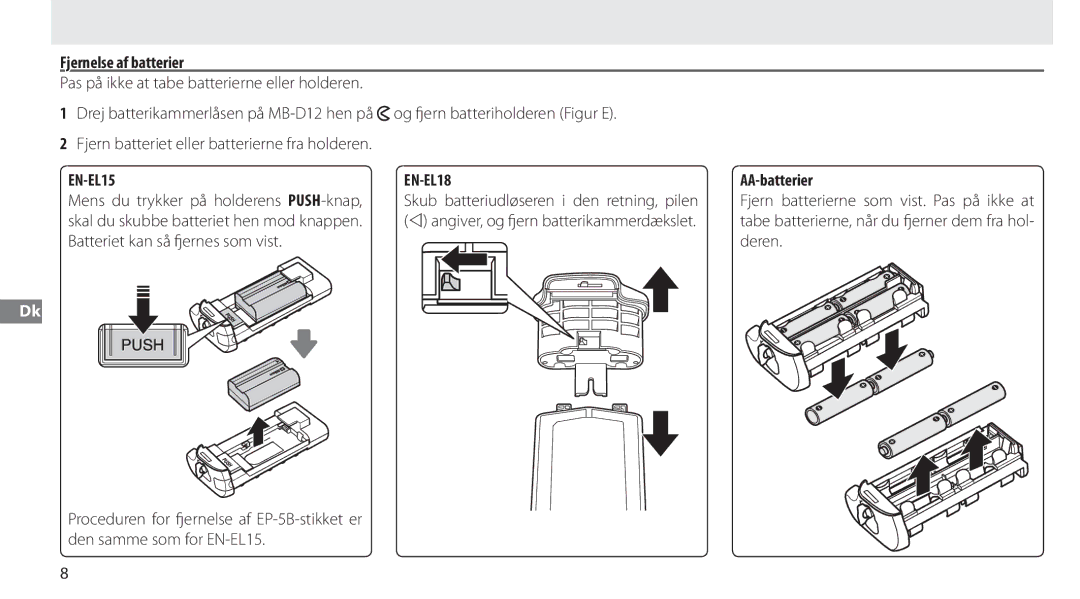 Nikon MB-D12 manual Fjernelse af batterier, EN-EL15 EN-EL18 AA-batterier, Skal du skubbe batteriet hen mod knappen 