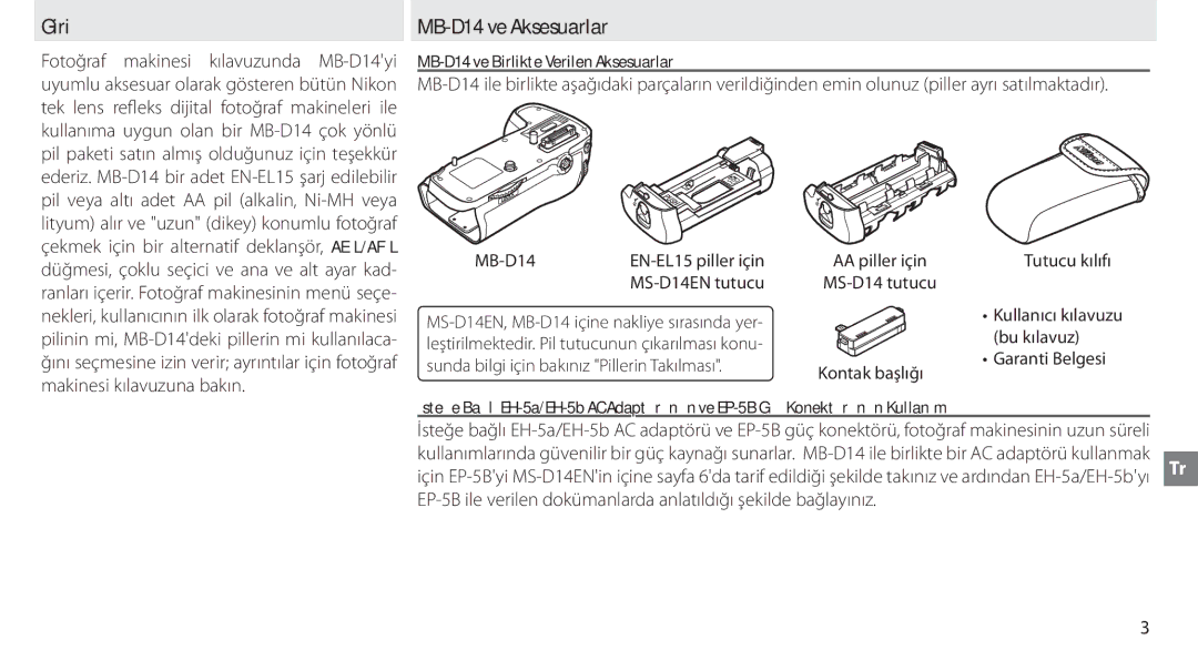 Nikon manual Giriş, MB-D14 ve Aksesuarları, MB-D14 ve Birlikte Verilen Aksesuarlar, Bu kılavuz, Kontak başlığı 