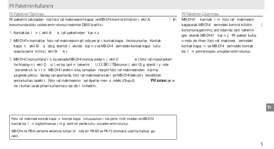 Nikon MB-D14 manual Pil Paketinin Kullanımı, Pil Paketinin Takılması, Pil Paketinin Çıkarılması 