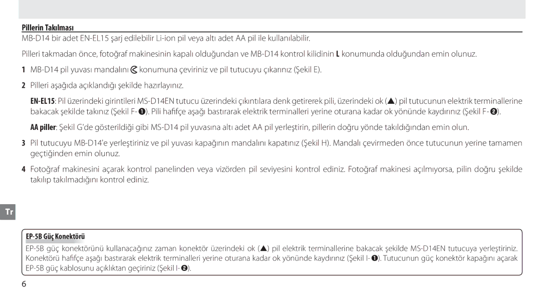 Nikon MB-D14 manual Pillerin Takılması, EP-5B Güç Konektörü 