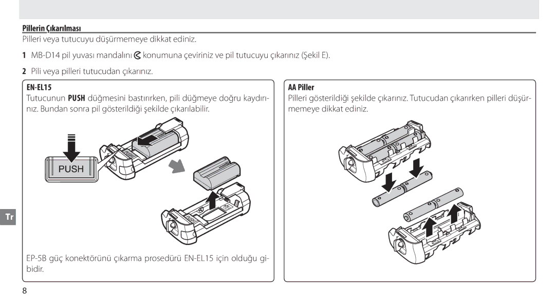 Nikon MB-D14 manual Pillerin Çıkarılması, AA Piller 