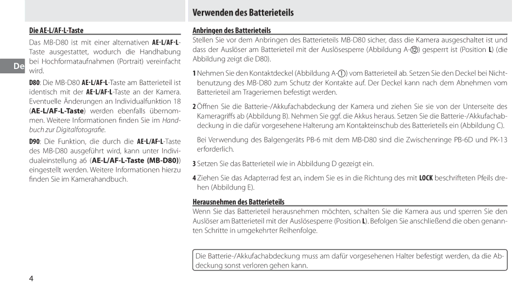 Nikon MB-D80 Verwenden des Batterieteils, Die AE-L/AF-L-Taste, Anbringen des Batterieteils, Herausnehmen des Batterieteils 