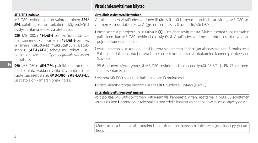 Nikon MB-D80 user manual Virtalähdesovittimen käyttö, AE-L/AF-L-painike, Virtalähdesovittimen liittäminen 