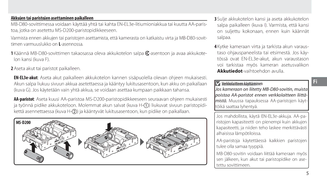 Nikon MB-D80 user manual Akkujen tai paristojen asettaminen paikalleen, Töikä saattaa lyhentyä 