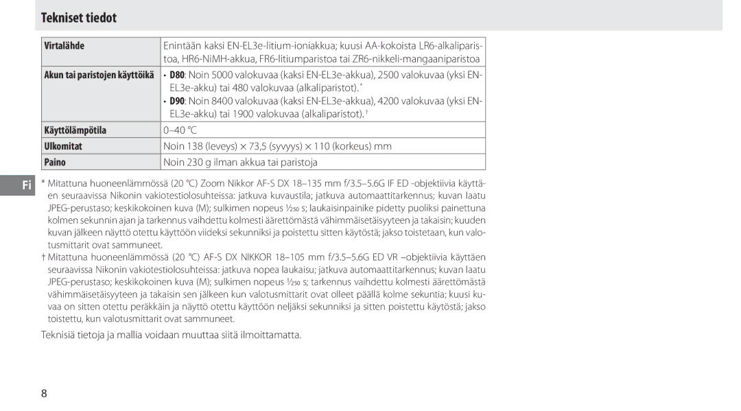 Nikon MB-D80 user manual Tekniset tiedot, Virtalähde, Käyttölämpötila, Ulkomitat, Paino 