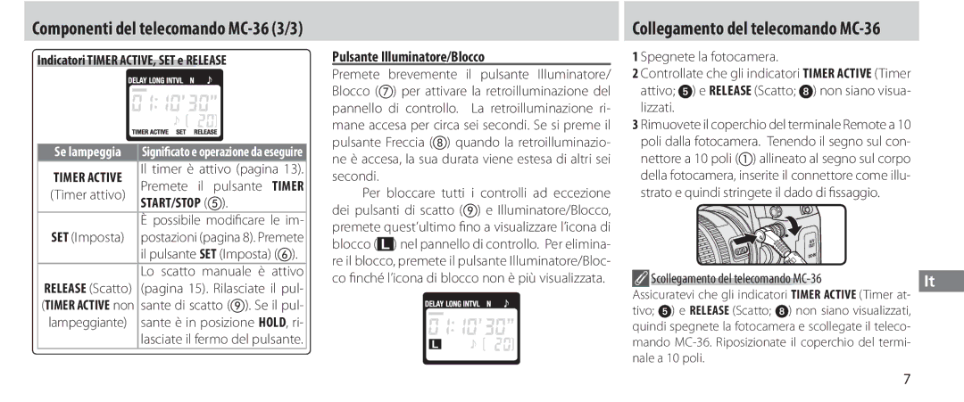 Nikon instruction manual Pulsante Illuminatore/Blocco, Premete il, Scollegamento del telecomando MC-36 