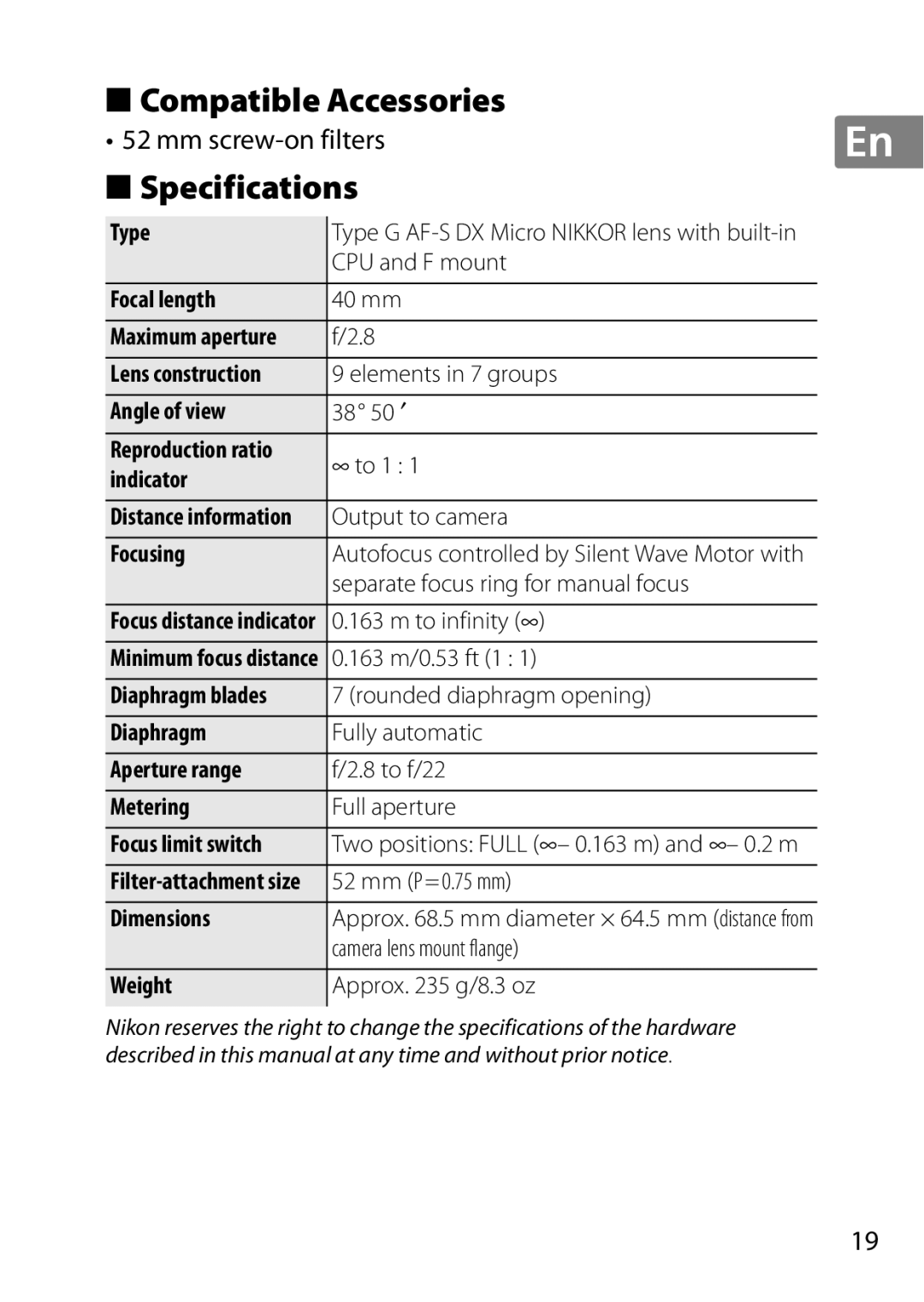 Nikon 2200, 7MAA800-02, NIKKOR AF-S DX MICRO NIKKOR 40MM F/2.8G Compatible Accessories, Specifications, Mm screw-on filters 