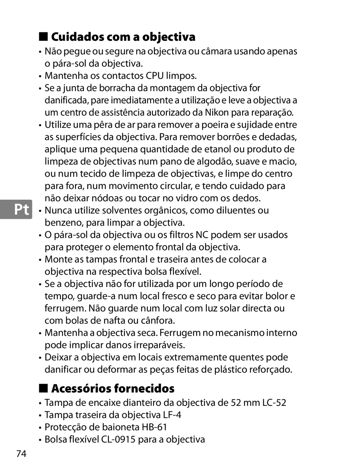 Nikon NIKKOR AF-S DX MICRO NIKKOR 40MM F/2.8G, 7MAA800-02, 2200 user manual Cuidados com a objectiva, Acessórios fornecidos 