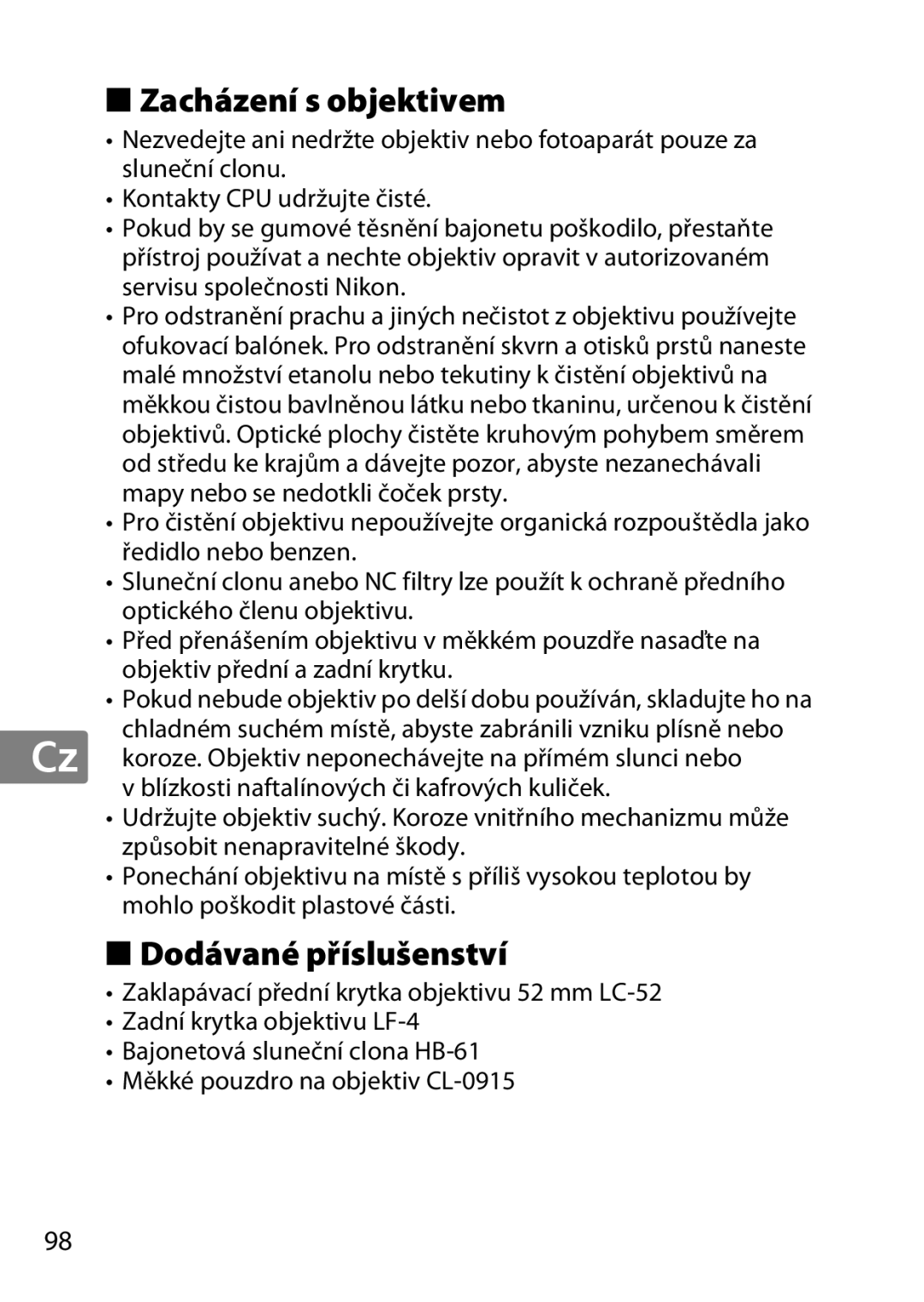 Nikon NIKKOR AF-S DX MICRO NIKKOR 40MM F/2.8G, 7MAA800-02, 2200 user manual Zacházení s objektivem, Dodávané příslušenství 