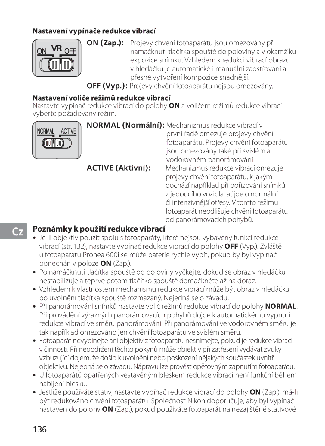 Nikon NIKKOR manual 136, Nastavení vypínače redukce vibrací, OFF Vyp. Projevy chvění fotoaparátu nejsou omezovány 