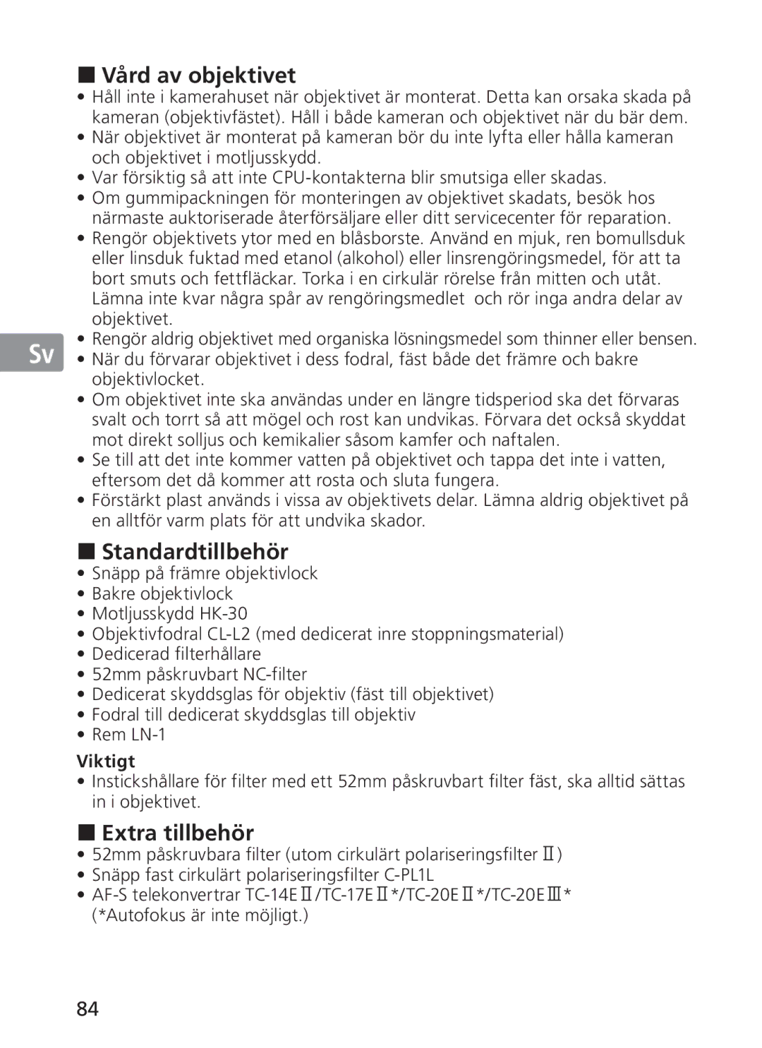 Nikon NIKKOR manual „ Vård av objektivet, „ Standardtillbehör, „ Extra tillbehör 