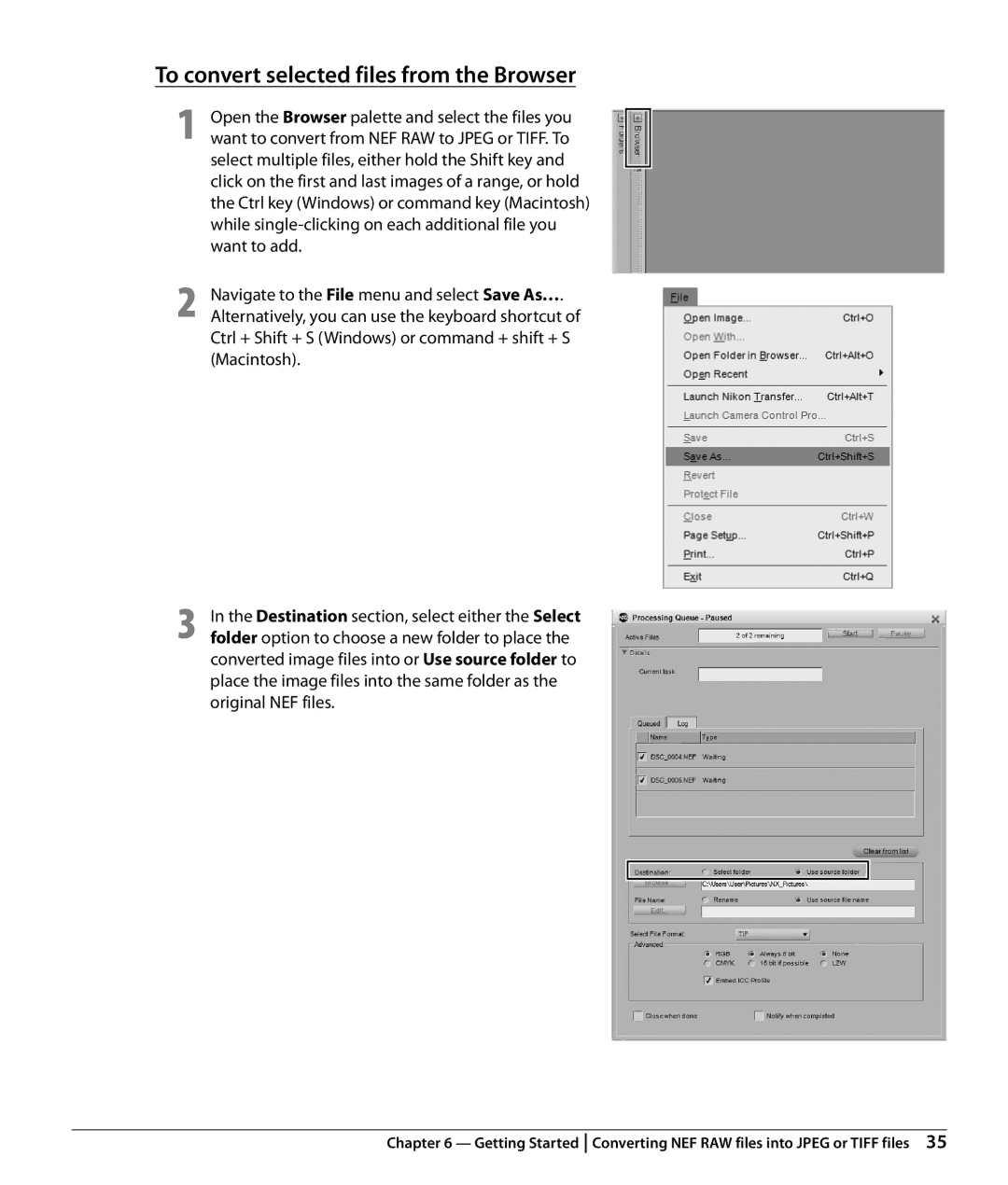 Nikon NX2 user manual To convert selected files from the Browser, Ctrl + Shift + S Windows or command + shift + S Macintosh 